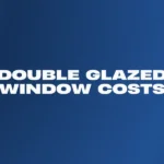 Doubled Glazed Window Costs