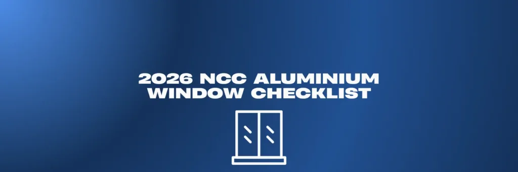 2026 NCC Aluminium Window Checklist